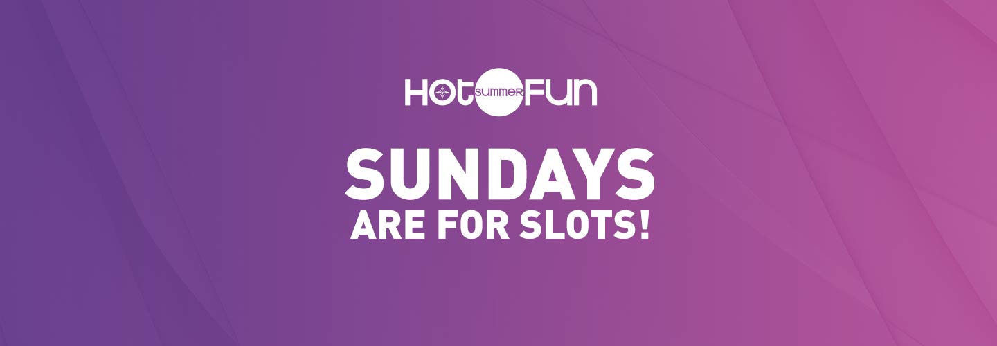 hot summer fun sundays are for slots